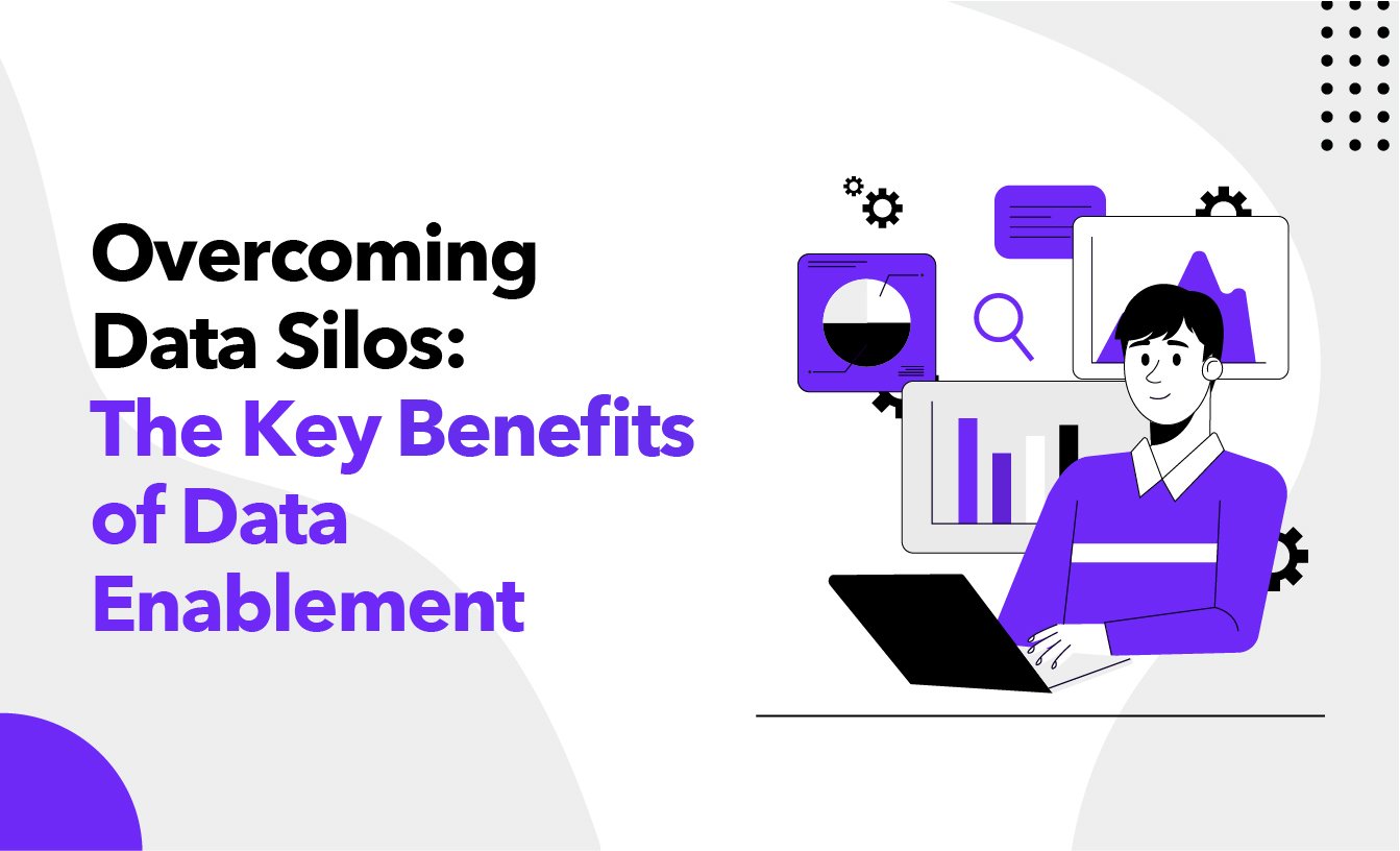 breaking down data silos with data enablement